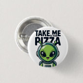 Süßer Außerirdischer Bring mich zu deiner Pizza As Button (Vorne & Hinten)