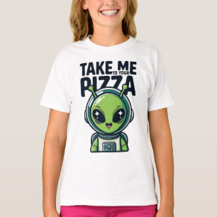 Süßer Außerirdischer Bring Mich Zu Deiner Pizza As T-Shirt