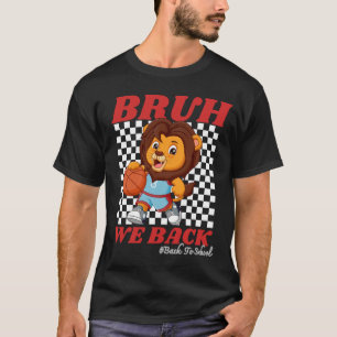 Süßer Basketball Löwe BRUH WE BACK Zurück zur Schu T-Shirt