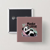 Süßer fauler Panda – „Vielleicht später“ Entspanne Button (Vorne & Hinten)