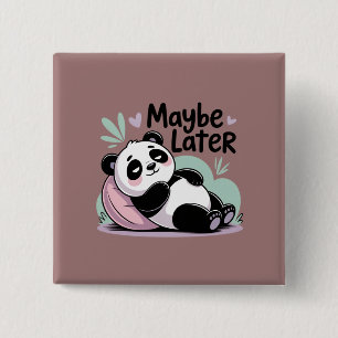 Süßer fauler Panda – „Vielleicht später“ Entspanne Button