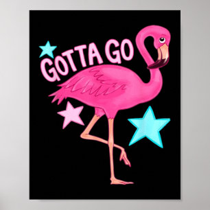 Süßer Flamingo muss gehen Lustiger Mädchen Sommer Poster