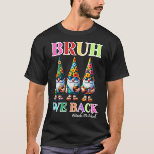 Süßer Gnom Bruh Wir sind zurück zurück zur Schule T-Shirt