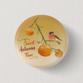 Süßer Herbst Orange Persimmon Frucht & Bird Button (Vorderseite)