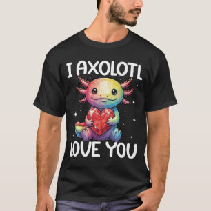 Süßer Ich Axolotl Liebe Dich Lustiger Axolotl Lieb T-Shirt