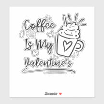 Süßer Kaffee ist mein Valentinstag - Lustiger Kaff