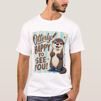 Süßer lächelnder Otter "Extrem glücklich, dich zu T-Shirt