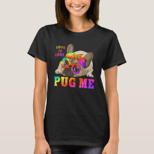 Süßer LGBTQ Stolz Pug Ich Liebe Ist Liebe Coming O T-Shirt