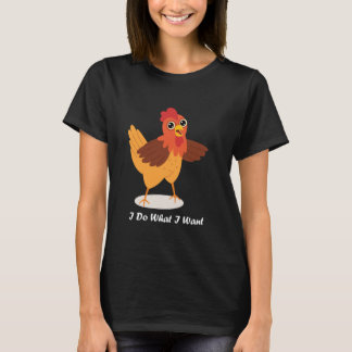 Süßer lustiger Hahn, ich mache, was ich will, süße T-Shirt