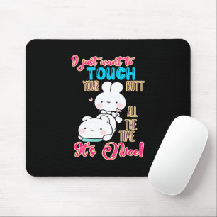 Süßer Lustiger Hase Ich Will Nur Deinen Hintern Be Mousepad