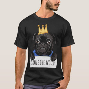 Süßer lustiger Pug-König - Ich regiere die Welt Es T-Shirt