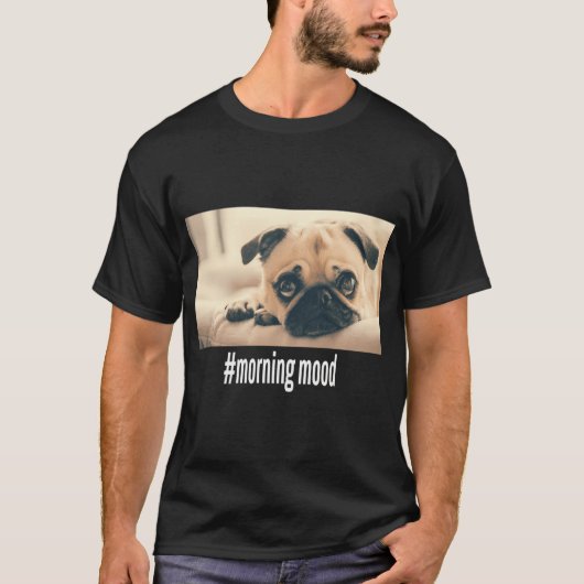 Süßer Mops Hashtag Morgenstimmung T-Shirt (Vorderseite)