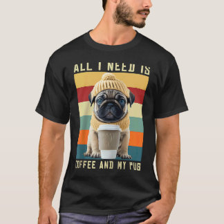 Süßer Mops-Hund sagt: Alles, was ich brauche, ist T-Shirt