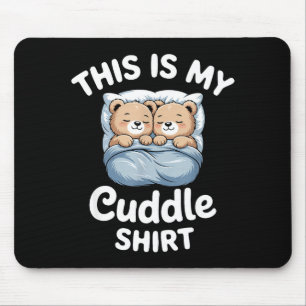 Süßer passender Bär Das ist mein Kuscheln Mousepad