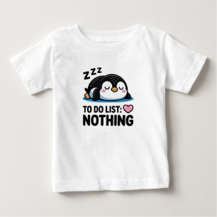süßer schlafender Pinguin, To-Do-Liste nichts Baby T-shirt