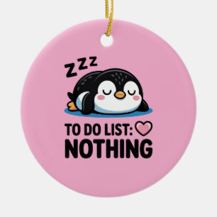 süßer schlafender Pinguin, To-Do-Liste nichts Keramik Ornament