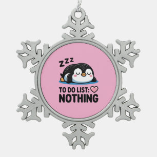 süßer schlafender Pinguin, To-Do-Liste nichts Schneeflocken Zinn-Ornament