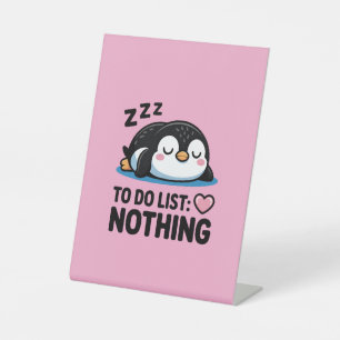 süßer schlafender Pinguin, To-Do-Liste nichts Sockelschild