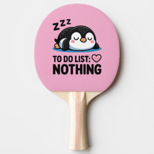 süßer schlafender Pinguin, To-Do-Liste nichts Tischtennis Schläger