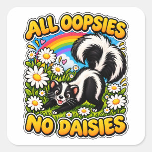 Süßer Skunk-Humor Alle Oopsies Keine Gänseblümch Quadratischer Aufkleber