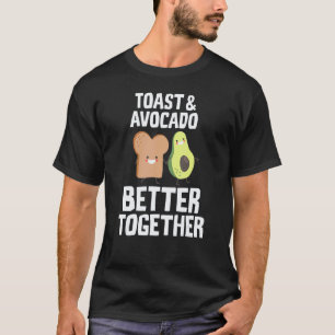 Süßer Toast und Avocado zusammen besser Frühstück T-Shirt