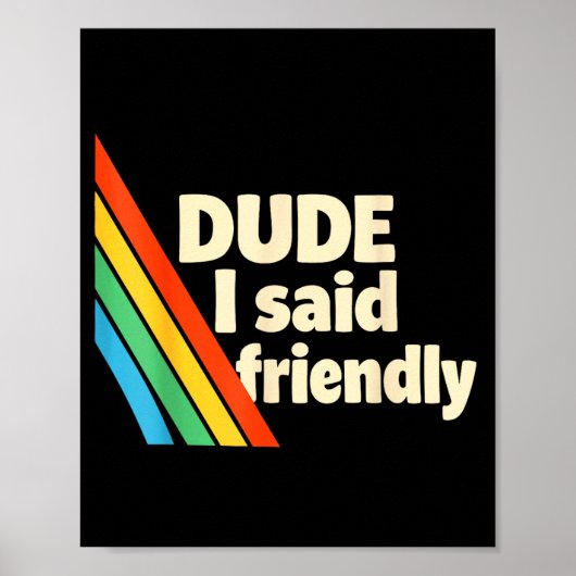 Süßer Typ, sagte ich freundlich lustiger Spruch Poster (Vorne)