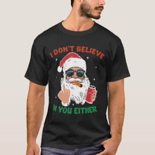 Süßer Weihnachtsmann Weihnachten Lustig Ich glaube T-Shirt
