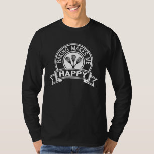 Süßes Backen macht glückliche Backwaren Bäckerei C T-Shirt
