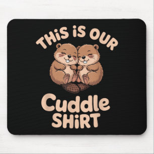 Süßes Biber-Paar Das ist unser Kuscheln Mousepad