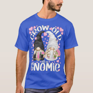 Süßes Braut Und Bräutigam Gnome Zitat  Werde Alt M T-Shirt