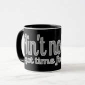 Süßes Brown ist nicht niemand got Zeit für das Tasse (Vorderseite Links)