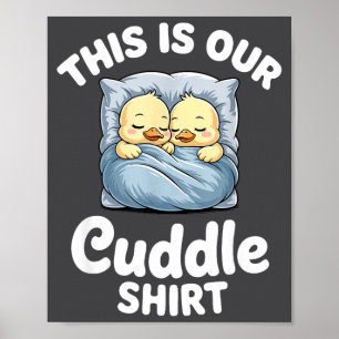 Süßes Entenpaar Kuschelig Das Ist Unsere Kuschelze Poster