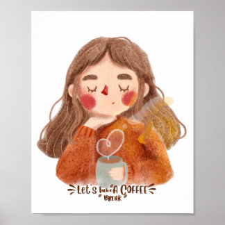 Süßes gemütliches Mädchen mit Kaffee Poster - Lass