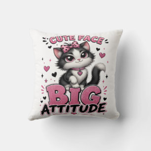 Süßes Gesicht Große Attitüde Sassy Katze Zitat Kissen