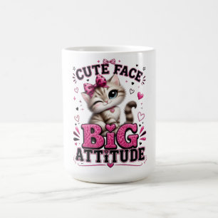 Süßes Gesicht Große Attitüde Sassy-Katzen-Zitat Kaffeetasse