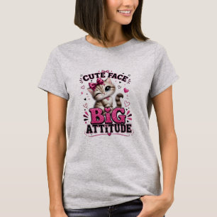 Süßes Gesicht Große Attitüde Sassy-Katzen-Zitat T-Shirt