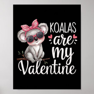 Süßes Koala-Bär-Valentins-Design Koalas sind mein  Poster