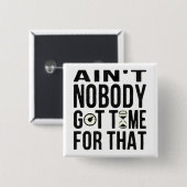 Süßes lustiges Brown ist nicht niemand got Zeit Button (Vorne & Hinten)