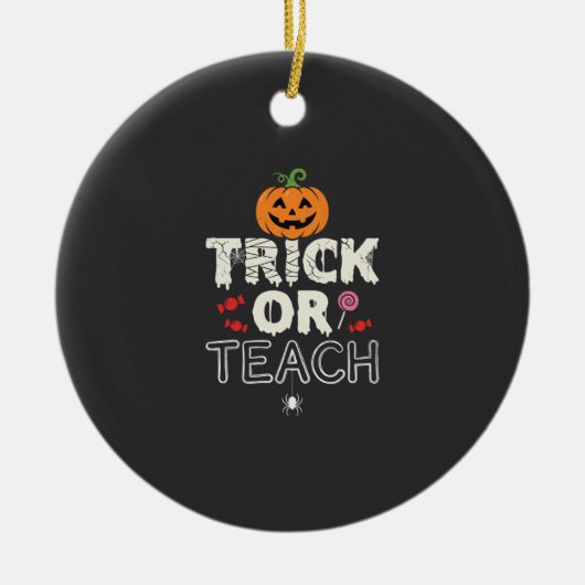 Süßes oder Saures Halloween-Lehrer-Design (2)_1 Keramik Ornament (Vorne)