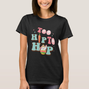 Süßes Osterei Zu hip zum Hoppeln Frohe Ostern Hase T-Shirt