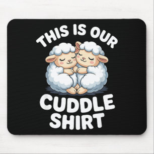 Süßes Schafpaar Das ist unser Kuscheln Mousepad