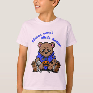 Süsses sonst gibt's Saures T-Shirt