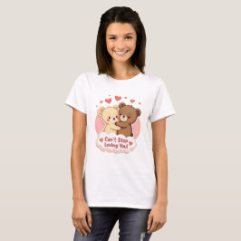 Süßes Valentins-T-Shirt „Ich kann nicht aufhören, T-Shirt