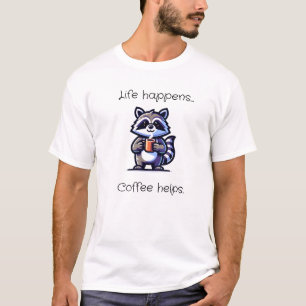 Süßes Waschbär-Leben passiert Lustiges Kaffee-Them T-Shirt
