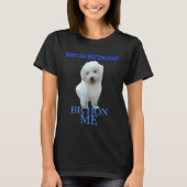 Süßester Hund überhaupt. Bichon Frise! T-Shirt (Vorderseite)