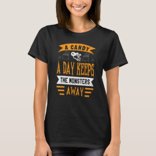 Süßigkeiten pro Tag hält Monster fern   Halloween- T-Shirt