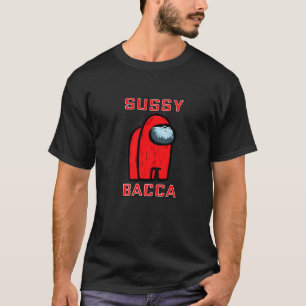 Sussy Bacca Gaming Meme für einen von Suss T-Shirt