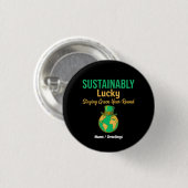 Sustainably Lucky Earth Eco-Friendly Green Living  Button (Vorne & Hinten)