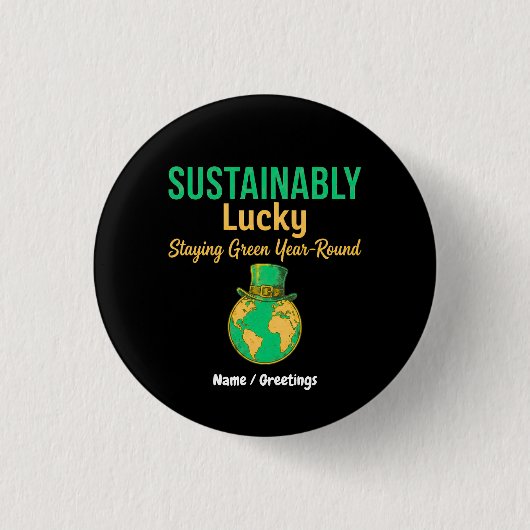 Sustainably Lucky Earth Eco-Friendly Green Living  Button (Vorderseite)