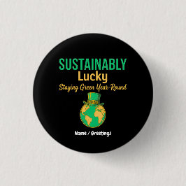 Sustainably Lucky Earth Umweltfreundliches grünes  Button